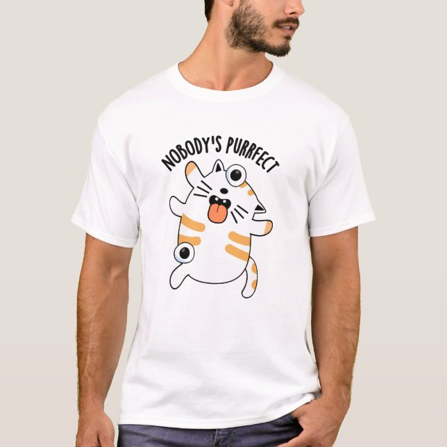 Nobody's Purrfect Funny Cat Pun  T-Shirt (Front)
