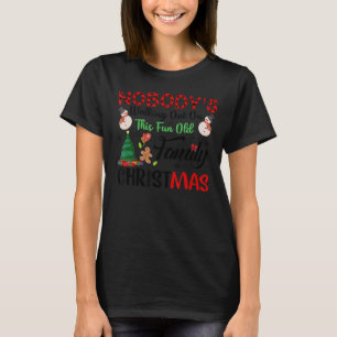 Nobody's Walking Out On This Fun Old Family Christ T-Shirt