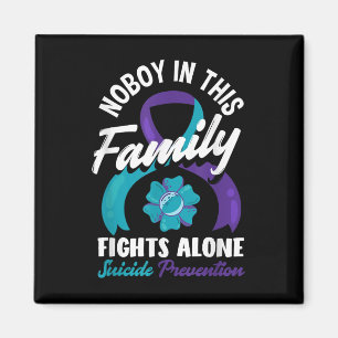 Nobony In This Family Fights Alone Suicide Awarene Magnet