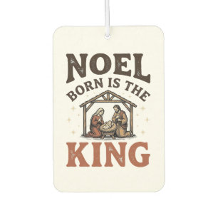 Noel Born Is the King Vintage Nativity Christmas Car Air Freshener