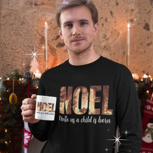 NOEL Unto Us A Child Is Born Christmas Nativity  T-Shirt
