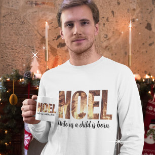 NOEL Unto Us A Child Is Born Christmas Nativity  T-Shirt