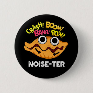 Noise-ter Funny Noisy Oyster Pun Dark BG 6 Cm Round Badge