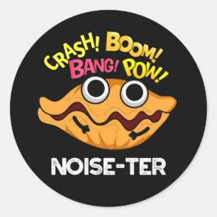 Noise-ter Funny Noisy Oyster Pun Dark BG Classic Round Sticker
