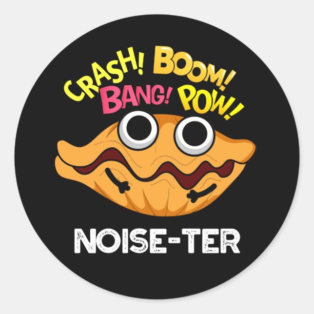 Noise-ter Funny Noisy Oyster Pun Dark BG Classic Round Sticker (Front)