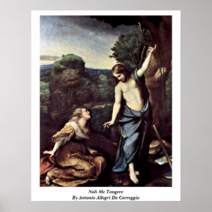 Noli Me Tangere By Antonio Allegri Da Correggio Poster