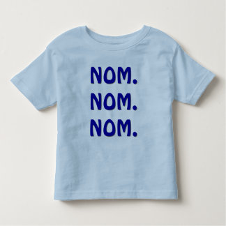 Nom. Nom. Nom. Toddler T-Shirt