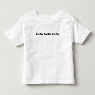 nom nom nom toddler T-Shirt
