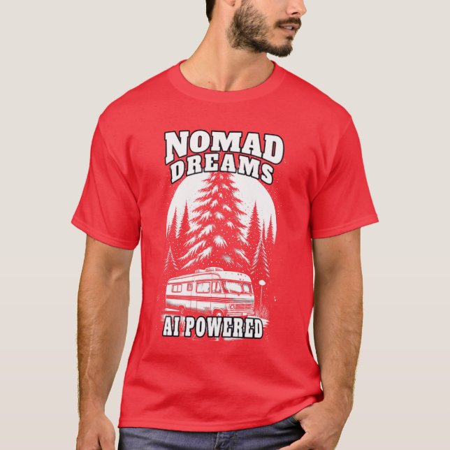 Nomad Dreams AI Powered funny T-Shirt (Front)