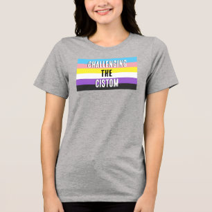 Non-binary Challenging the Cistom  Tri-Blend Shirt