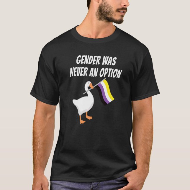 Non Binary Gender Was Never An Option Non Binary G T-Shirt (Front)