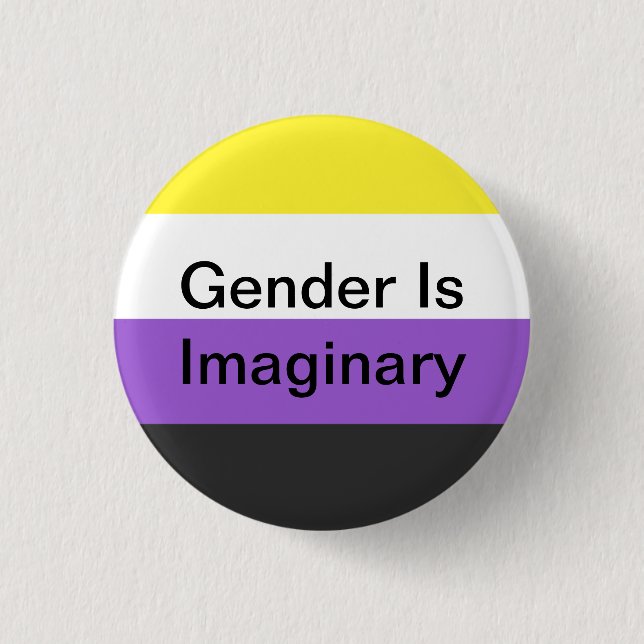 Non-Binary Pin Gender is Imaginary (Front)
