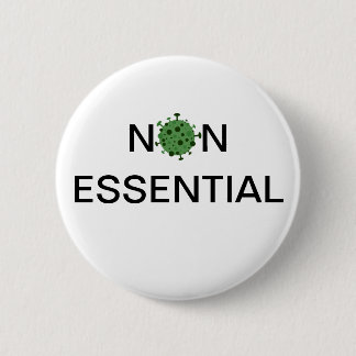 Non-Essential Employee 6 Cm Round Badge