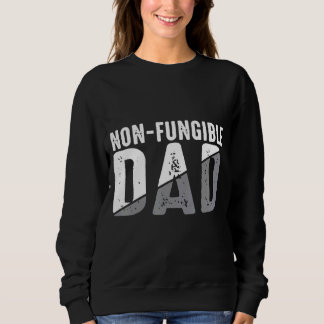 Non Fungible Dad Father's Day Blockchain Cryptocur Sweatshirt