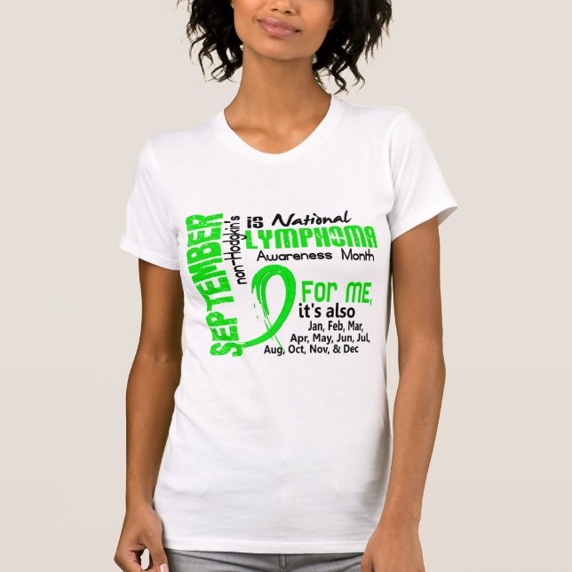 Non-Hodgkin's Lymphoma Awareness Month For Me T-Shirt (Front)