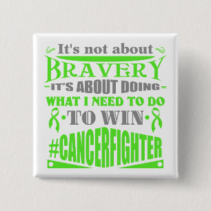 Non-Hodgkins Lymphoma Cancer Not About Bravery 15 Cm Square Badge