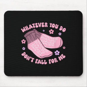 Non Slip Socks Dont Fall For Me Funny PCT CNA Nurs Mouse Pad