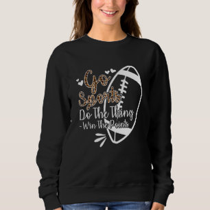 Non Sports Fan Go Sports Football Yay Sports Sweatshirt