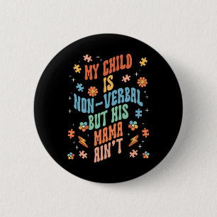 Non Verbal Autistic Nonspeaking Speech 6 Cm Round Badge