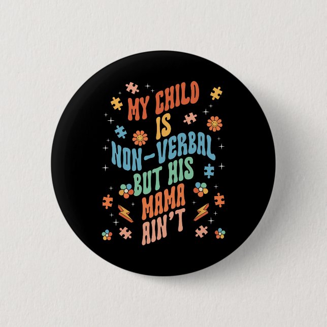 Non Verbal Autistic Nonspeaking Speech  6 Cm Round Badge (Front)