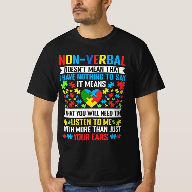 Non-Verbal Doesn_t Mean That I Have Nothing To Say T-Shirt (Front)