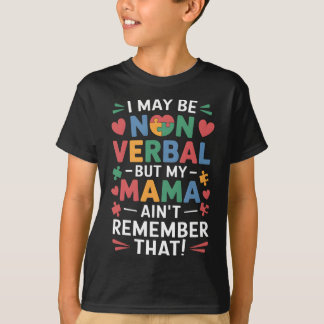 Non Verbyl But Mama Knows Autism Humour  T-Shirt