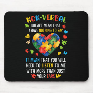 Non-verbyl Doesn't Mean I Have Nothing To Say Auti Mouse Pad
