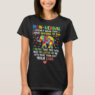 Non-verbyl Doesn't Mean I Have Nothing To Say Auti T-Shirt
