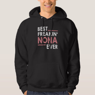 Nona  for Women Grandma Cute Best Freakin' Nona Ev Hoodie