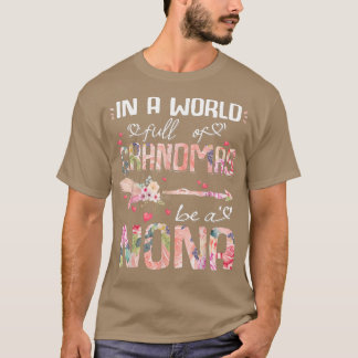 Nona Mother's Day In A World Full Of Grandmas Be A T-Shirt