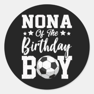 Nona Of The Birthday Boy Soccer Matching Family  Classic Round Sticker