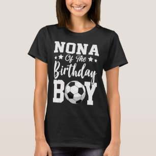 Nona Of The Birthday Boy Soccer Matching Family T-Shirt