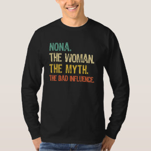Nona The Woman The Myth The Bad Influence Funny Vi T-Shirt
