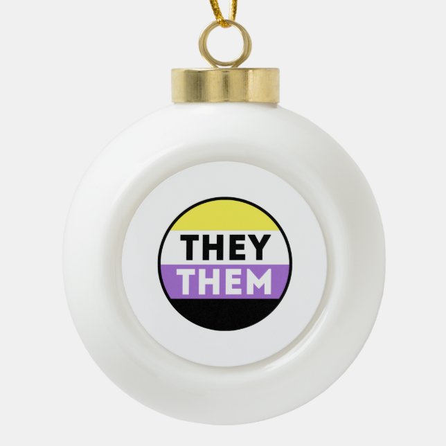 Nonbinary Button Pronouns - They Them Ceramic Ball Christmas Ornament (Front)