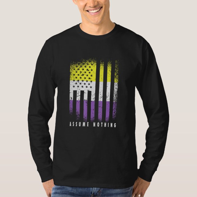 Nonbinary Flag Assume Nothing Genderqueer Non Bina T-Shirt (Front)