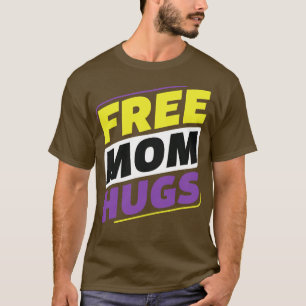 NonBinary Free Mum Hugs LGBT Enby Mother Ally T-Shirt