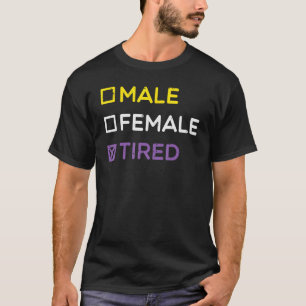 Nonbinary Male Female Tired Non Binary Enby Lgbtq  T-Shirt
