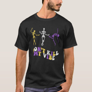 Nonbinary Subtle Dancing Skeletons Don t Kill My V T-Shirt