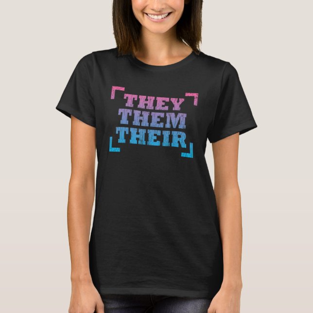 Nonbinary Transgender Gift Genderqueer They Them T T-Shirt (Front)