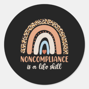 Noncompliance Is A Life Skill Applied Behaviour An Classic Round Sticker
