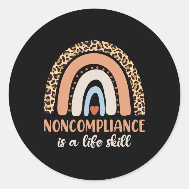 Noncompliance Is A Life Skill Applied Behaviour An Classic Round Sticker (Front)