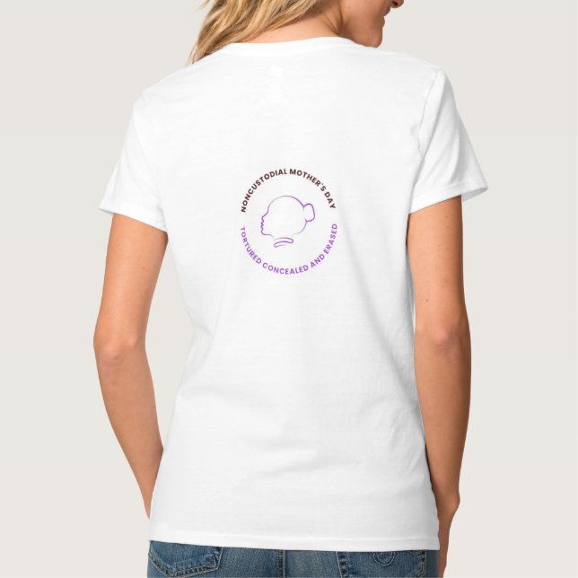 Noncustodial Mothers Day Logo On Back T-Shirt (Back)