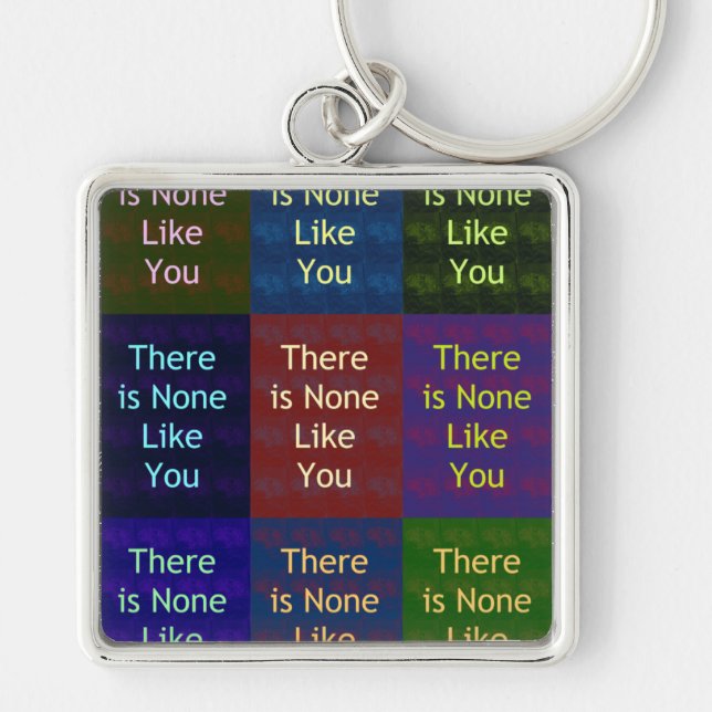 None Like You Key Ring (Front)