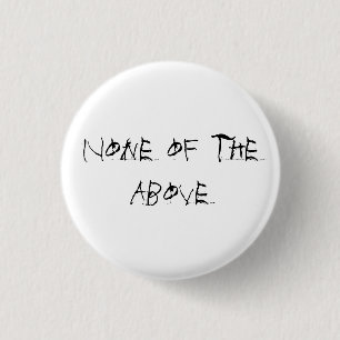 None of the Above Button