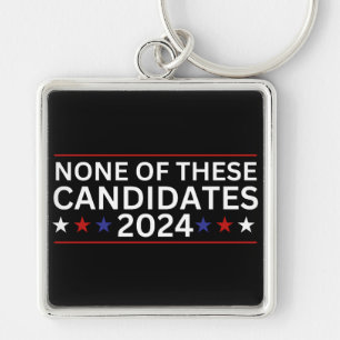 None of these Candidates 2024 funny sarcastic humo Key Ring