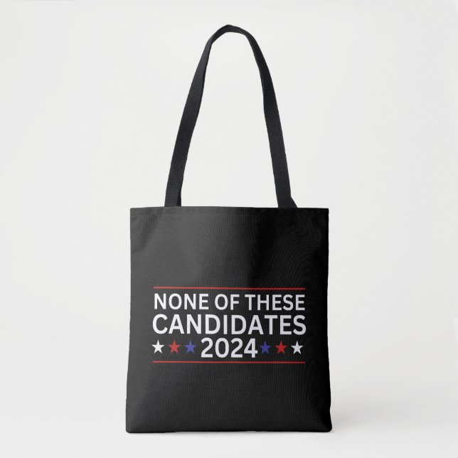 None of these Candidates 2024 funny sarcastic humo Tote Bag (Front)