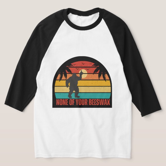 None Of Your Beeswax Bigfoot Middle Finger Raglan T-Shirt (Laydown)