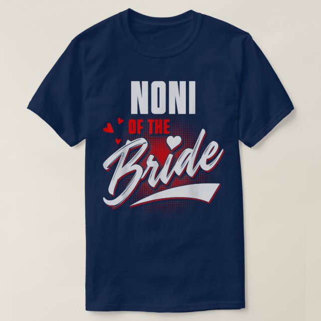 Noni Of Bride Wedding Party Matching Bridal Party  T-Shirt (Design Front)