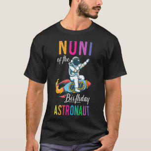 Noni Of The Birthday Astronaut Space Bday Party Ce T-Shirt