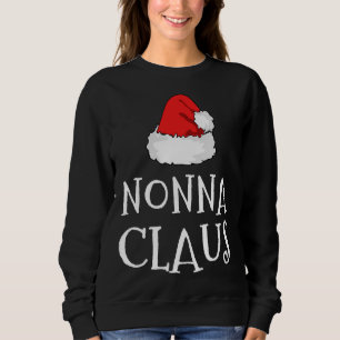 Nonna Claus Christmas Hat Family Pj Matching Group Sweatshirt